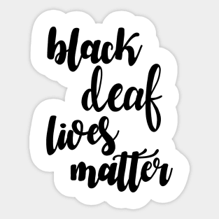 Black deaf lives matter Sticker